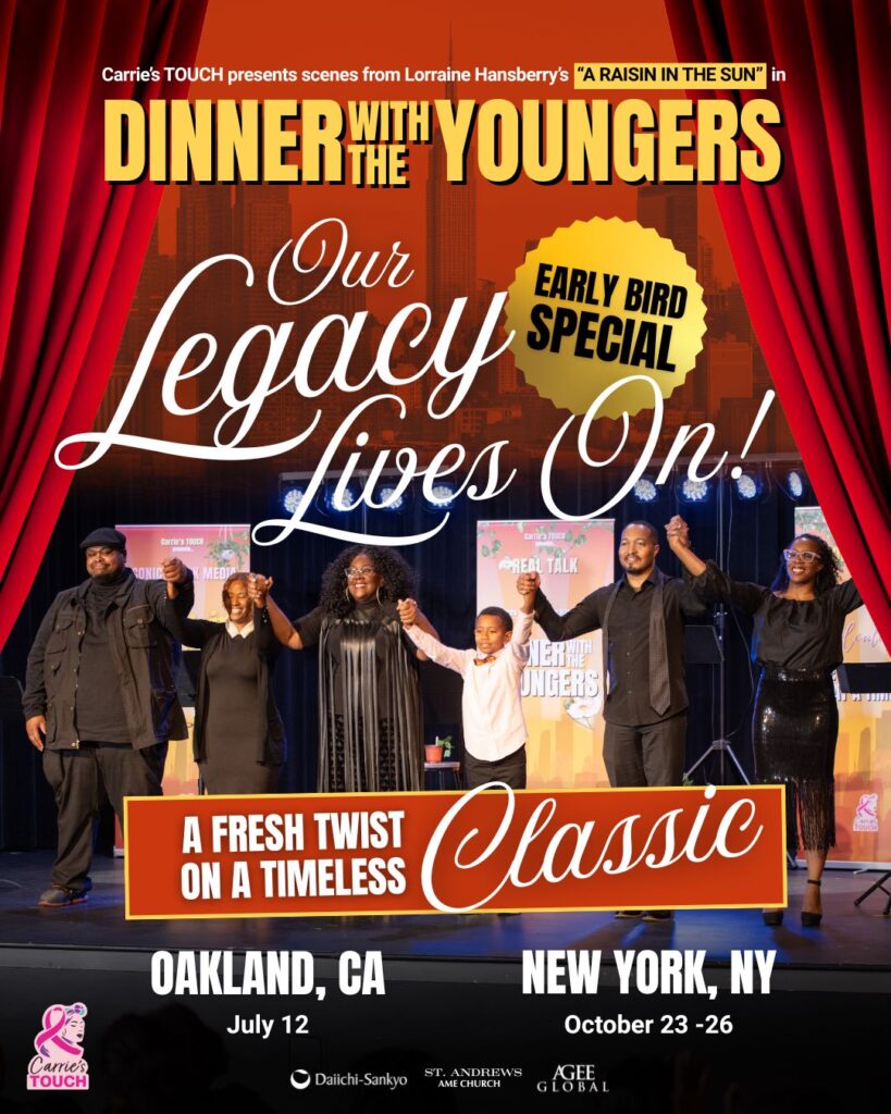Promotional poster for "Dinner with the Youngers," a stage production featuring scenes from Lorraine Hansberry's "A Raisin in the Sun," presented by Carrie's TOUCH. The poster highlights show dates in Oakland, CA on July 12 and New York, NY from October 23-26, and includes the tagline "Our Legacy Lives On! A Fresh Twist on a Timeless Classic" with an early bird special offer. The image shows cast members holding hands on stage under red curtains.